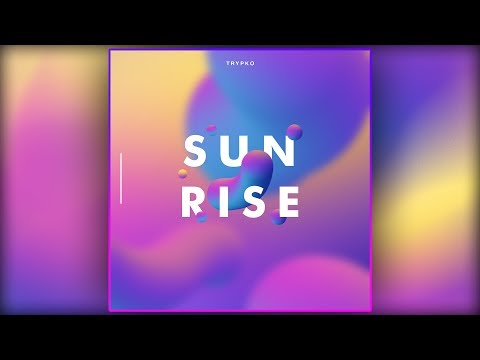 TRYPKO - Sunrise