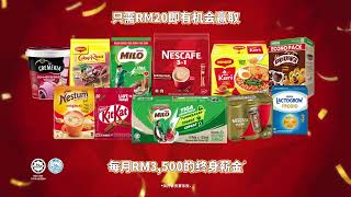 只需购买RM20的Nestlé产品，您就有机会赢取每月RM3,500的终身薪金大奖