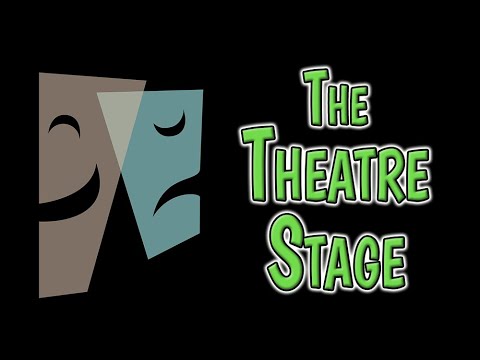 Theatre Arts - The Theatre Stage