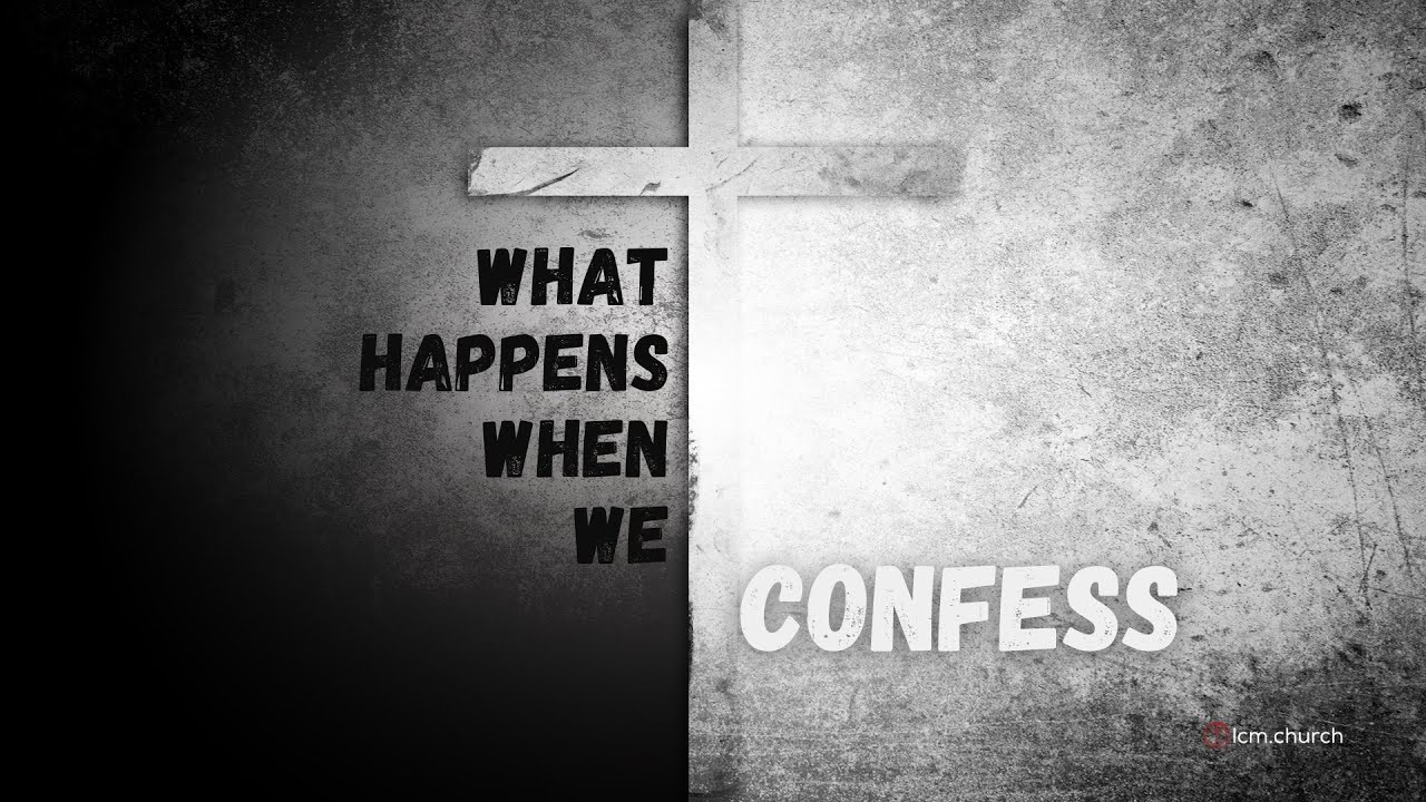 Why Are We Confessing Our Sins? - Pastor Kip Tyler
