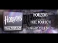 Horizons - I Need Your Love Calvin Harris ft Ellie ...