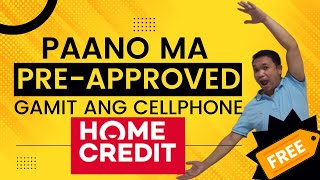 Paano ma pre-approved sa Home Credit gamit ang iyong cellphone?