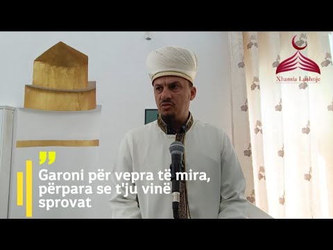 HUTBE E XHUMASË | Garoni për vepra të mira, përpara se t'ju vinë Sprovat | Imam Alban Puka