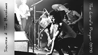 Siouxsie &amp; The Banshees - Lord’s Prayer 1979