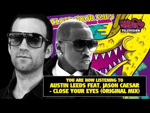 Austin Leeds feat. Jason Caesar - Close Your Eyes (Original Mix) (OUT NOW!)