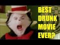 We Get Drunk And Watch Cat In The Hat 2003