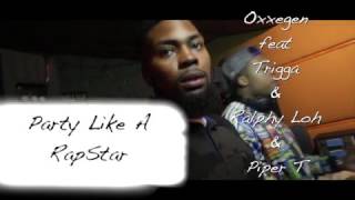 Download lagu Party Like A RapStar Oxxegen feat Trigga & Ralphy Loh & Piper T mp3