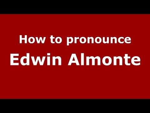 How to pronounce Edwin Almonte (Dominican Republic) - PronounceNames.com
