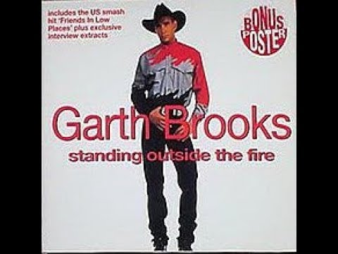 GARTH BROOKS | STANDING OUTSIDE THE FIRE