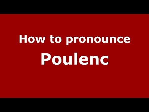How to pronounce Poulenc