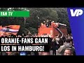 ORANJE GEKKENHUIS! ? Oranje-fans zetten Hamburg op stelten! DUITSLAND - NEDERLAND
