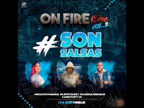 ON FIRE LIVE VOL.2 #SonSalsas MC KATHY - DJ PITITO - DJ CESAR JORDAN JR.