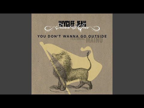 You Dont Wanna Go Outside - Wyclef Jean