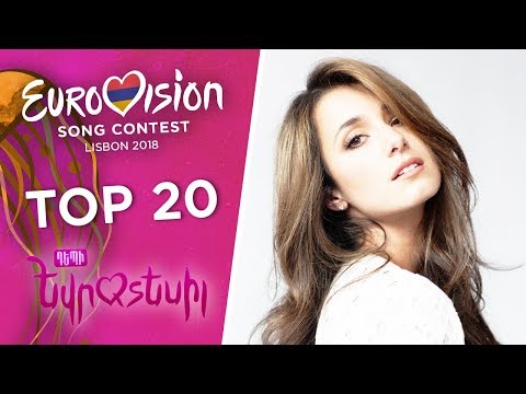 Eurovision 2018 (Depi Evratesil 2018/Armenian National Selection) - Top 20 [So far]