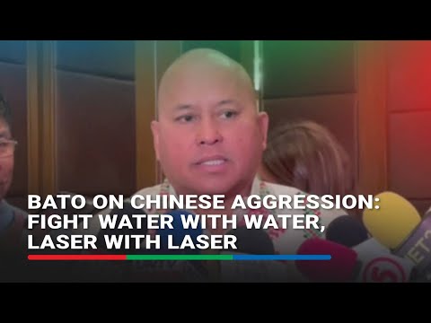 Bato on Chinese aggression: Fight water with water, laser with laser