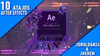 10 Atajos de Teclas - Tutorial After Effects | JDroldán24 & JHereM