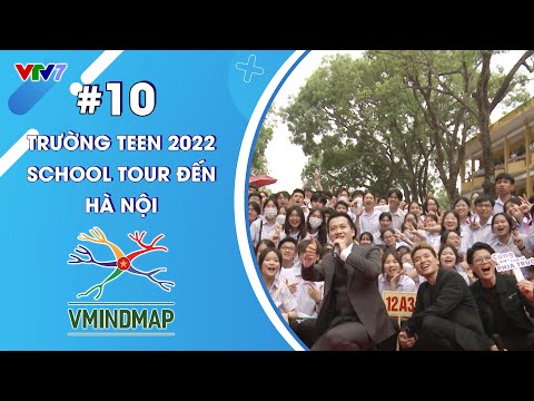 Số 10: School tour 2022 ghé thăm Hà Nội | Đồng hành cùng Cuộc thi Sơ đồ Tư duy Việt Nam 2022