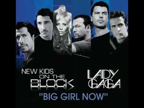 New kids on the block ft. Lady Gaga - Big Girl Now