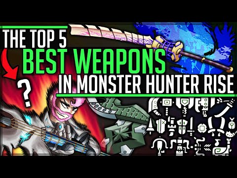 The Top 5 Best Weapons in Monster Hunter Rise! (Is YOUR Main Weapon the Best!?) #mhw