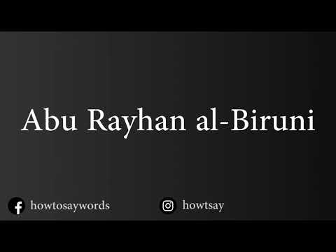 How To Pronounce Abu Rayhan al Biruni