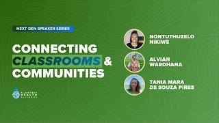 Next Gen Speaker Series - Connecting Classrooms and Communities