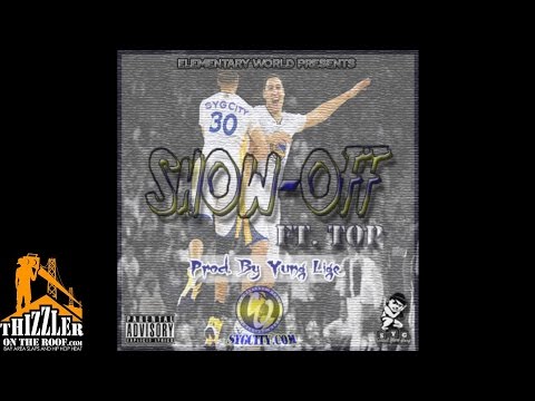 SYG City ft. TOP - Show Off [Prod. Yung Lige] [Thizzler.com]