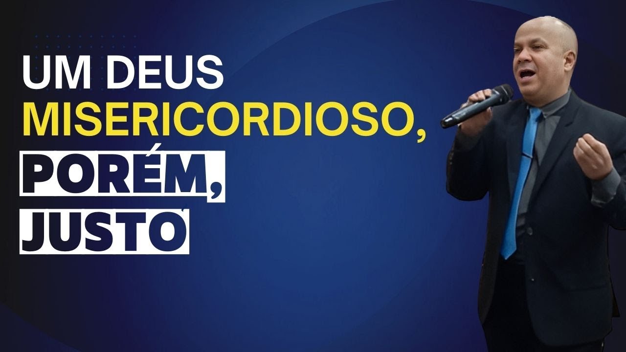 Um Deus misericordioso, porém justo