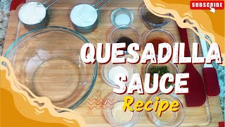 This Secret Sauce Makes Quesadillas 10X Better!