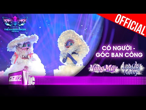 Lady Mây - Nàng Mây khoe giọng đỉnh ở Có Người, Góc Ban Công| The Masked Singer Vietnam [Live Stage]