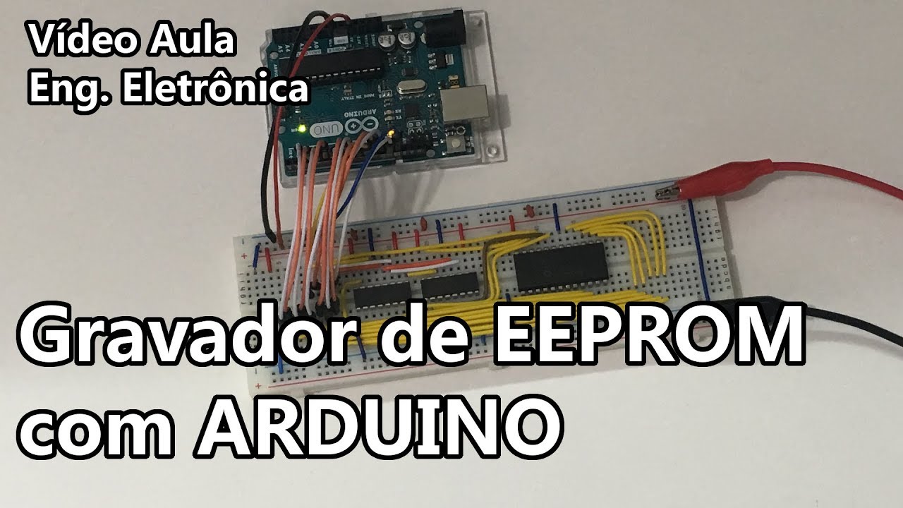 FAÇA UM GRAVADOR DE EEPROM COM ARDUINO | Vídeo Aula #291