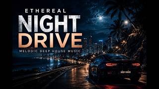 Ethereal Night Drive 50min