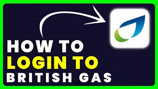How to Login to British Gas | How to Sign in to British Gas