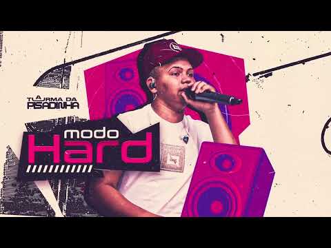 M O D O H A R D - A TURMA DA PISADINHA - PISEIRO REMIX