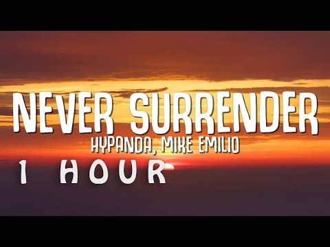 [1 HOUR 🕐 ] Hypanda, Mike Emilio - Never Surrender (Lyrics)