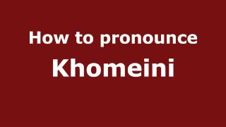 How to pronounce Khomeini
