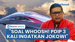 Tanggapi Utang Kereta Cepat Whoosh, Hasto Sebut PDIP Sudah 3 Kali Ingatkan Jokowi tapi Tetap Ngeyel
