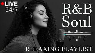 【R&B Soul】Relaxing Chill Playlist – Smooth R&B Soul Vibes - Soulful Vocals & Deep Grooves 🔴LIVE 24/7