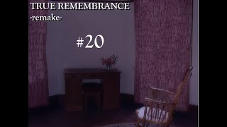 【TRUE REMEMBRANCE】すごく、短い（実況が）＃20【実況】