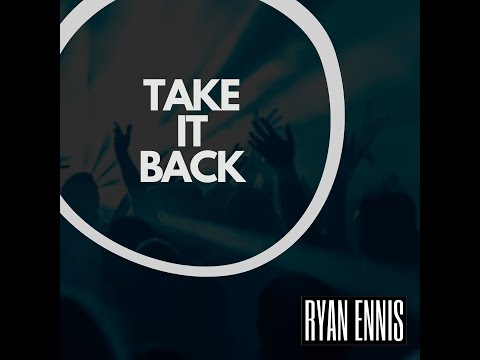 Ryan Ennis - Take it Back