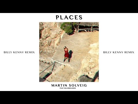 Videoclip de Places (Billy Kenny Remix) — Martin Solveig