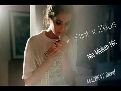 Flint x Zeus - Nie Miałem Nic (  Macbeat Blend )