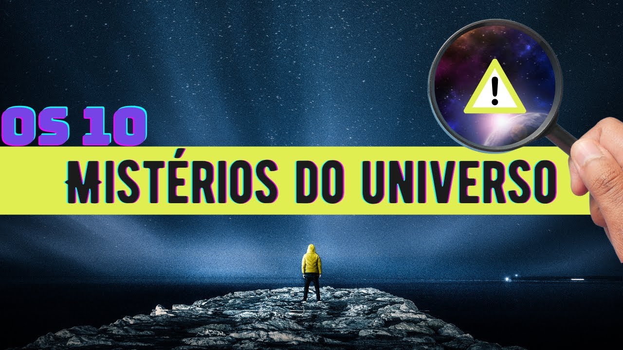 10 Mistérios do Universo que Você Precisa Conhecer!