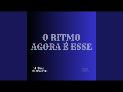 O Ritmo Agora É Esse