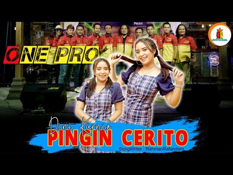 Dini Kurnia - Pingin cerito "ONE PRO "( official music video )