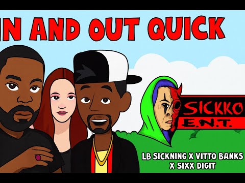 LB Sickning x Vitto Banks x Sixx Digit — In And Out Quick (Cartoon Music Video)