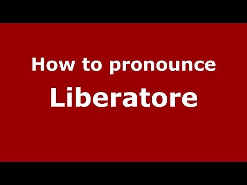 How to pronounce Liberatore (Italian/Italy) - PronounceNames.com