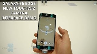 Samsung Galaxy S6 Edge new TouchWiz camera interface demo