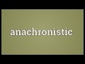 Anachronistic Meaning 
