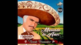 Vicente Fernandez - Muriendo De Amor(Album Completo) 2015