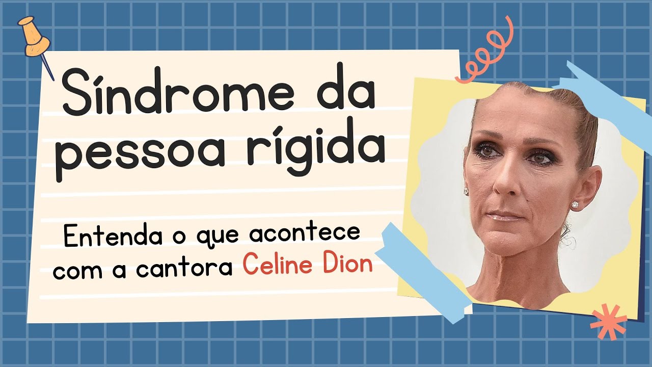 Entenda a doença da Celine Dion! - Síndrome de Stiff-Person